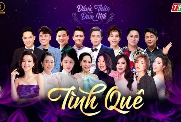 Đánh Thức Đam Mê mùa 2 trở lại với phiên bản Tình Quê