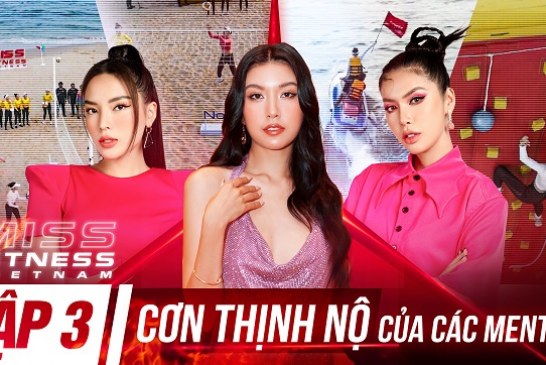 HLV Kỳ Duyên tranh cãi gay gắt với BTC trong tập 3 Miss Fitness Vietnam 2022