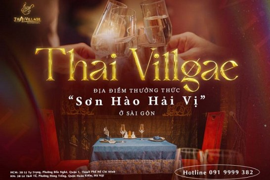 Thai Village – địa điểm thưởng thức “sơn hào hải vị” ở Sài Gòn