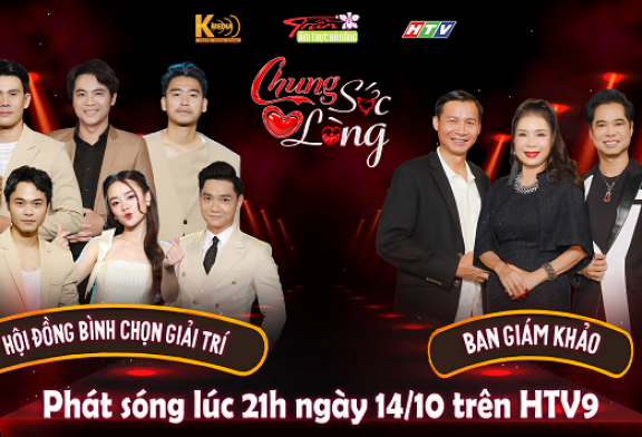 Chung Sức Chung Lòng ra mắt với format hoàn toàn mới trên kênh HTV9