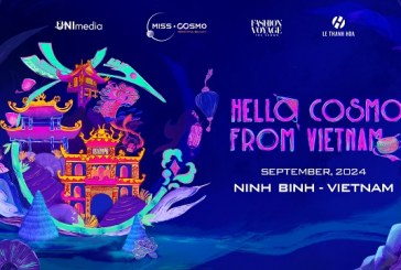 Đón chờ  Fashion Show “Hello Cosmo From Vietnam” kết hợp với NTK Lê Thanh Hoà, đạo diễn Long Kan tại Tràng An, Ninh Bình